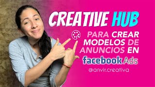 📌Conoce qué es Creative Hub 🎨 y cómo utilizarlo para crear modelos de anuncio en facebook Ads
