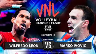 Wilfredo Leon vs Marko Ivovic | Poland vs Serbia | VNL 2021 | Highlights