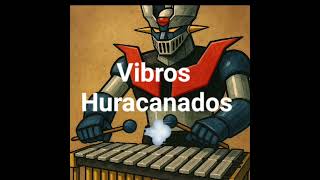 Vibros Huracanados - Homenaje a Mazinger Z en Mambo / Salsa y Rumba #salsa