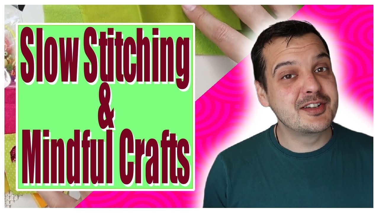 Slow Stitching and Mindfulness - YouTube