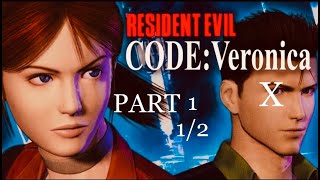 Resident Evil Code Veronica X (PART 1-1/2)