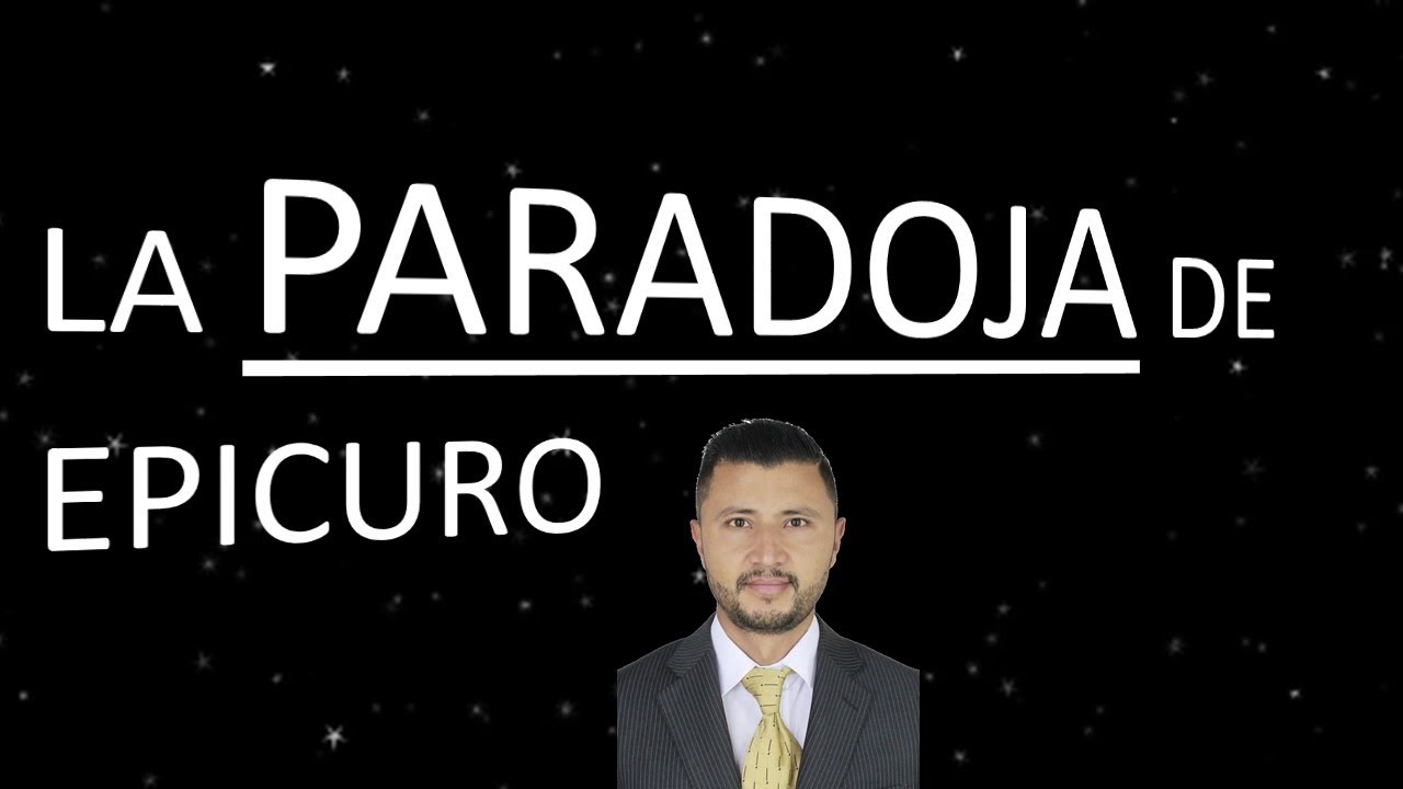 LA PARADOJA DE EPICURO - YouTube