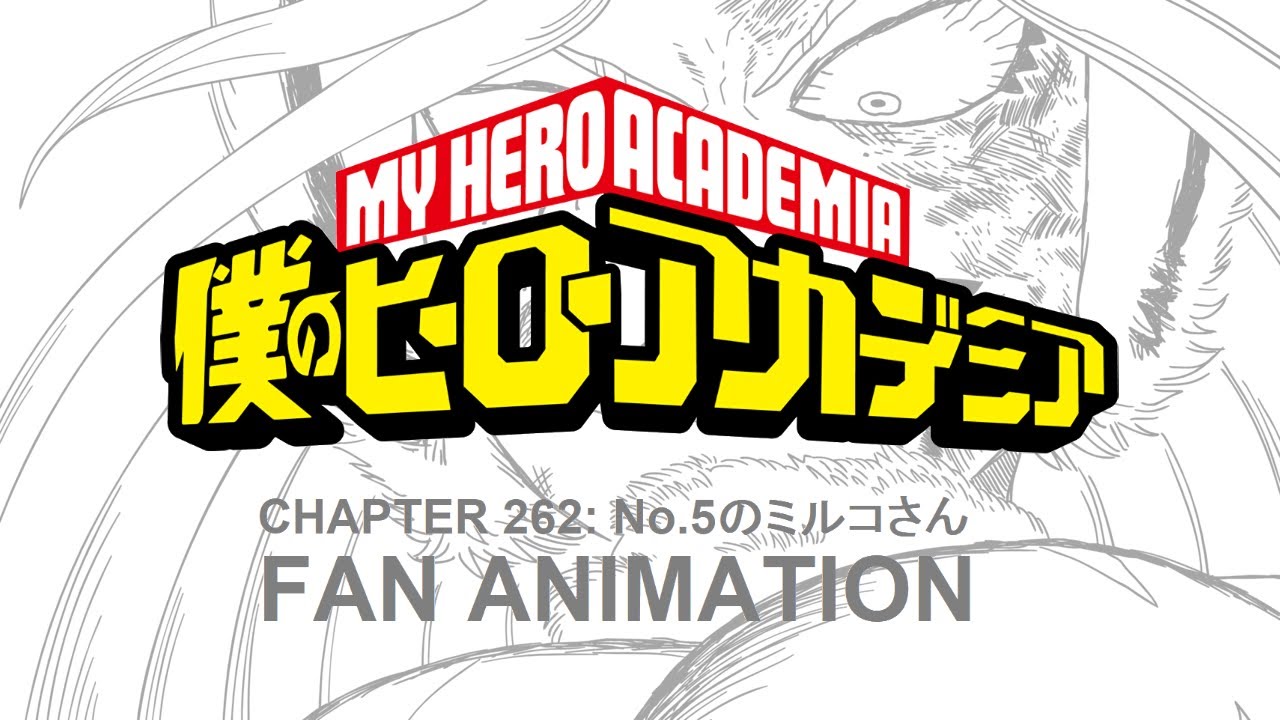 My Hero Academia Fan Animation (Chapter 262 - No.5のミルコさん) - Mirko vs