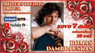 Romas Dambrauskas_ gyvo balso koncertas MOTERS DIENOS PROGA 2021