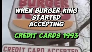 Burger King accepting credit cards in 1993