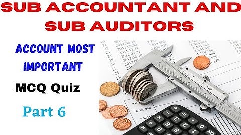 Account Most Important / MCQ Quiz /Part 6 /By Chavda Sir /Sub Accountant And Sub Auditors