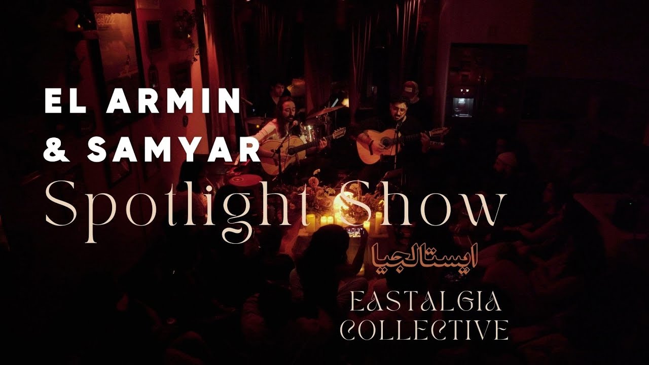El Armin & Samyar | Live at Eastalgia | Spotlight Series