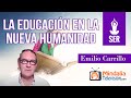 La Educación en la Nueva Humanidad, por Emilio Carrillo