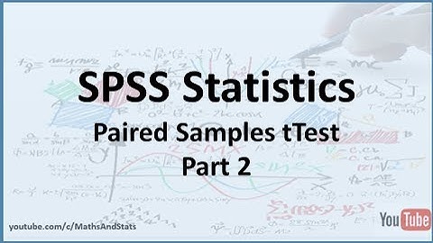 SPSS: Paired Samples tTest in SPSS - Part 2