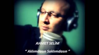 Ahmet Selim Gündoğan / Aklımdasın Saklımdasın