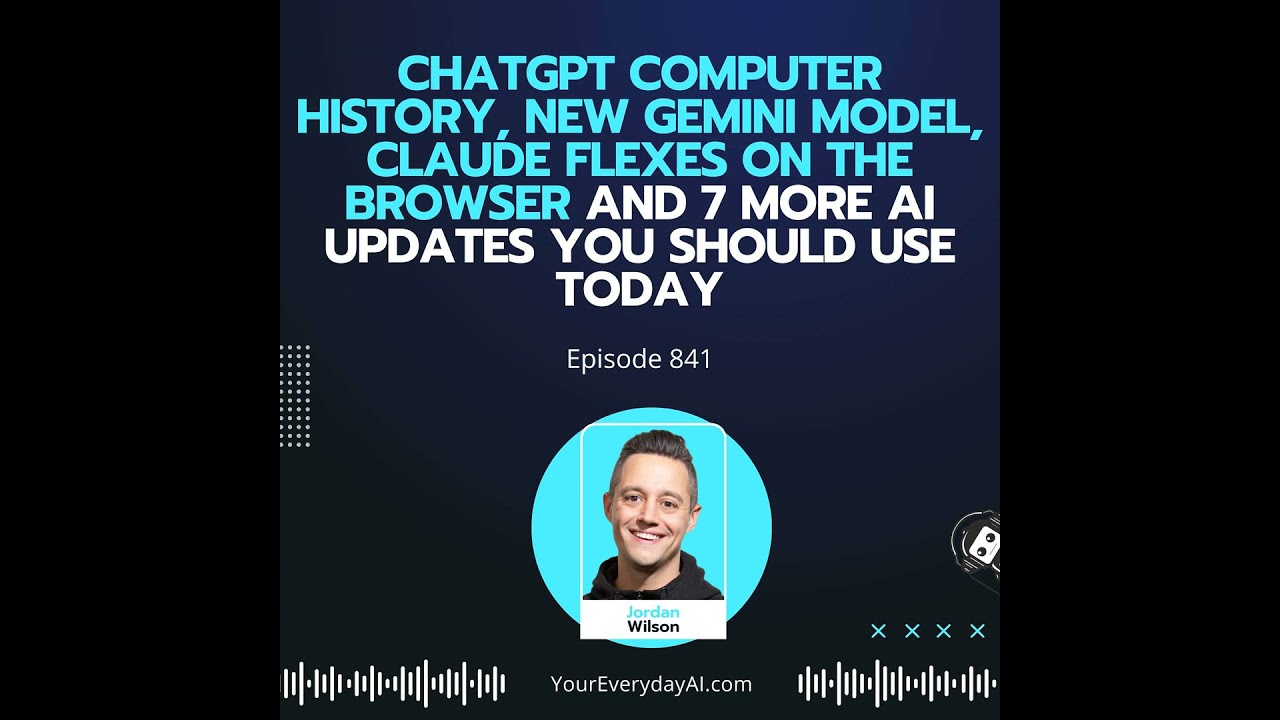 Ep 841: ChatGPT Computer History, New Gemini Model, Claude Flexes on the Browser and 7 more AI up...