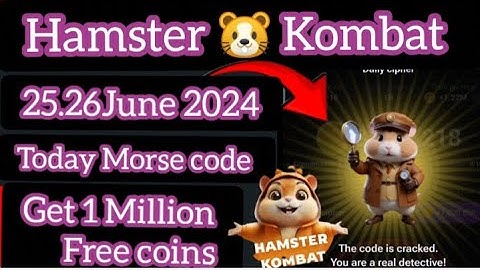 25 june 2024 Hamster Kombat Daily Cipher Morse Code|25.26/06/2024 | Claim1,000,000Coins Task Reward