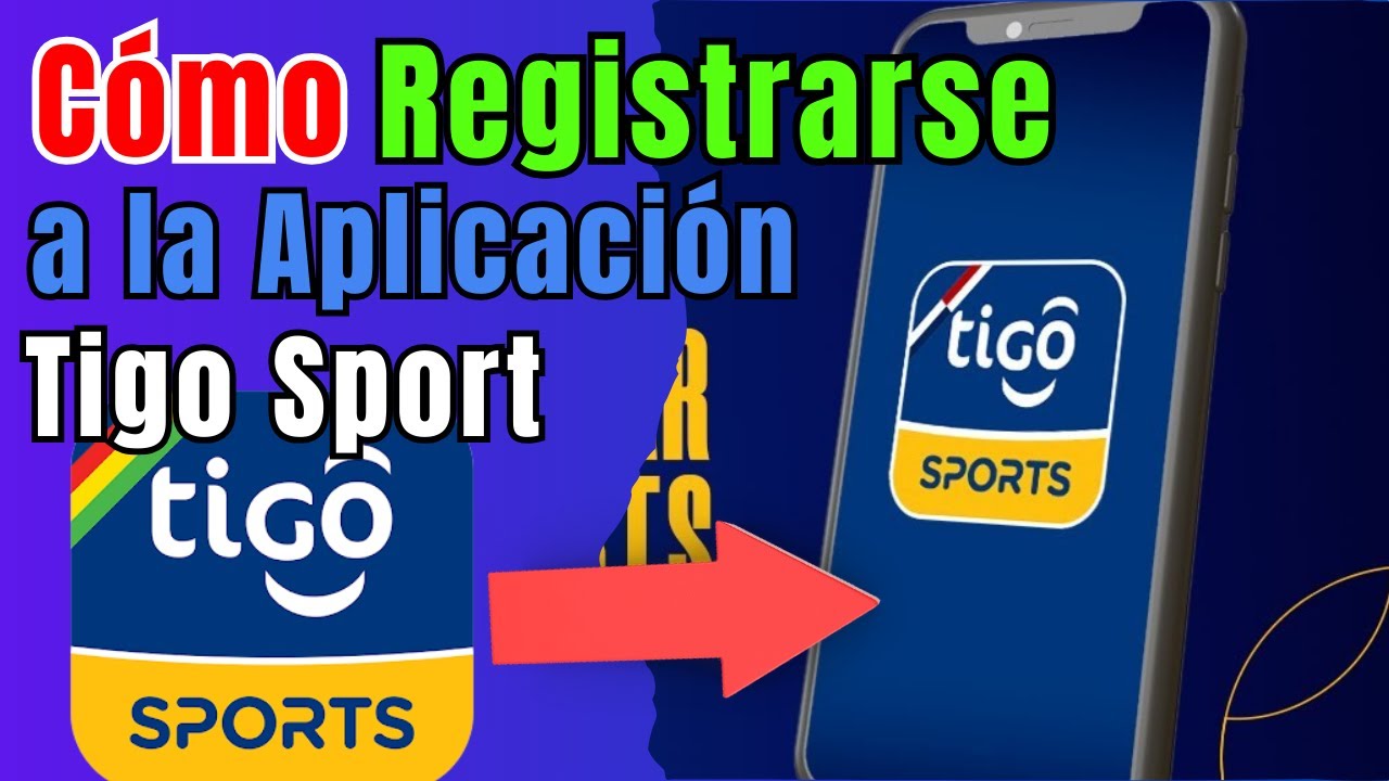 📱 Cómo REGISTRARSE en la App Tigo Sports Bolivia (2026) Paso a Paso Fácil 🚀