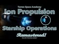 Ion Propulsion for Starship Operations - Remastered!