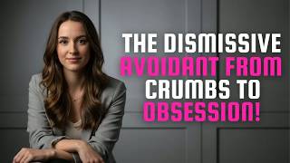 The Dismissive Avoidant: From CRUMBS to OBSESSION The Regret Timeline | Clara Vance!