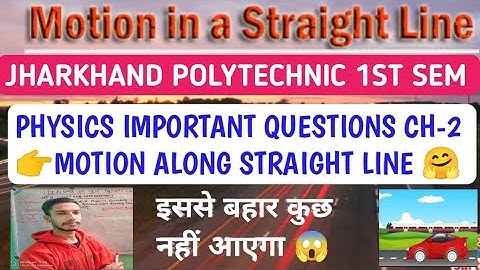 Physics IMP questions motion along straight line || Jharkhand Polytechnic 1st sem physics