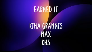 Kina Grannis & MAX & KHS - Earned It (Lyrics)