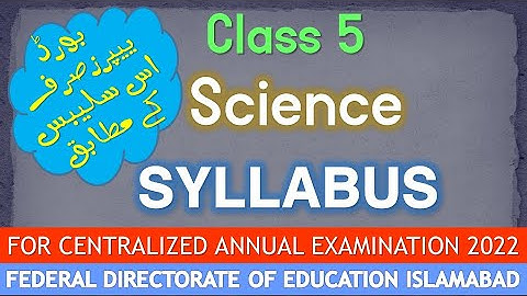 Science Syllabus Class 5 for Annual Board Examination 2022 FDE Islamabad | Islamabad Board Class 5
