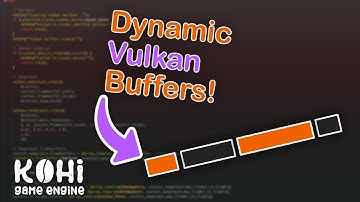 Kohi #044: Dynamic Vulkan Buffers (Vulkan Game Engine Series)