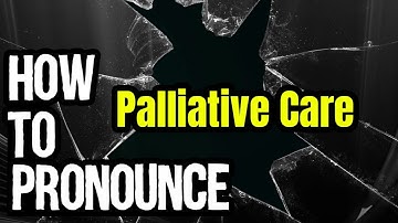 How To Pronounce Palliative Care? (CORRECTLY) Meaning & Pronunciation