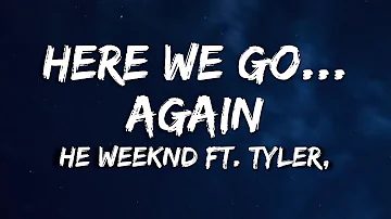 The Weeknd ft. Tyler, The Creator - Here We Go… Again (Lyrics Video)