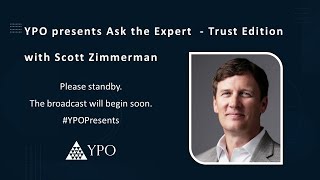 YPO presents Ask the Expert - Trust Edition with Scott Zimmerman