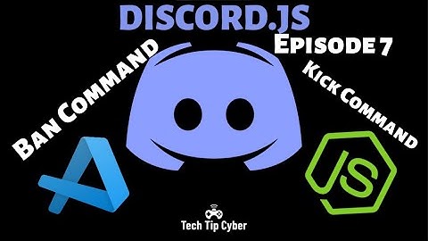 How To Make Discord.JS BOT | Episode 7 - Kick and Ban Command (Embed) | Tech Tip Cyber