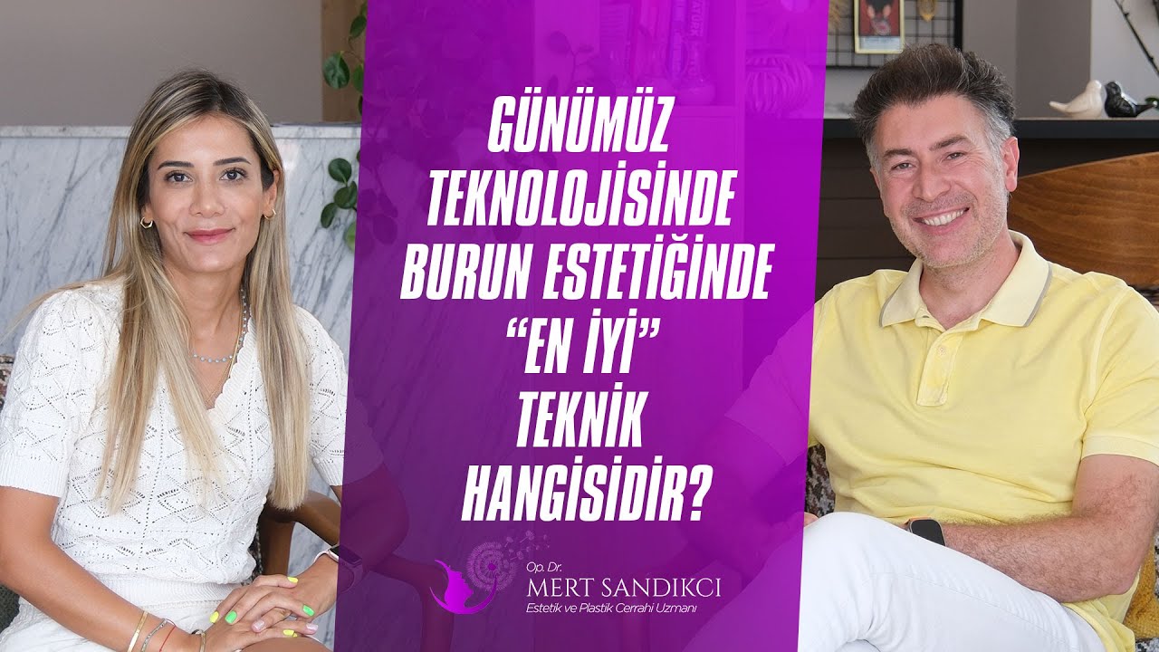 Günümüz Teknolojisinde Burun Estetiğinde “En İyi” Teknik Hangisidir?