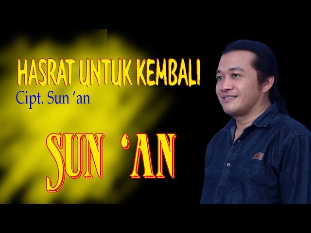 Hasrat untuk kembali - Sun'an (Official Music Video Lyrics) class=