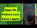 Oppo Me Pattern Lock Kaise Lagaye | How To Set Pattern Lock On Oppo Mobile