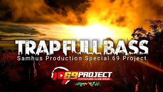 trap full bass -samhus production 69 project