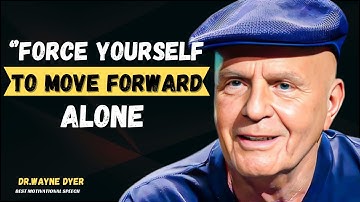 How To Get Ahead Even When No One Is There For You | Wayne Dyer