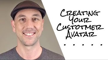 Creating Your Customer Avatar Part 1 of 3