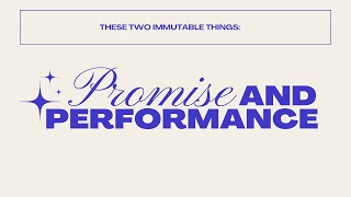 These Two Immutable Things -  Promise and Performance