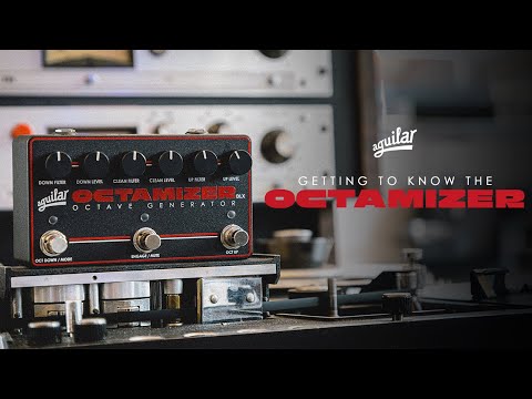 Aguilar: Octamizer DLX Overview
