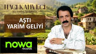 Hacı Kahveci - Aştı Yarim Geliyi I 
