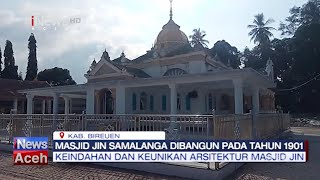Keindahan Dan Keunikan Arsitektur Masjid Jin | iNews Aceh