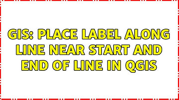 GIS: Place label along line near start and end of line in QGIS