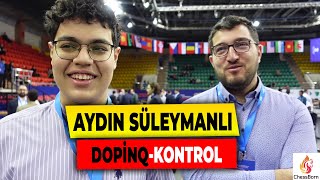 Aydın Süleymanlı Niyə Dopinq Testindən Keçdi?