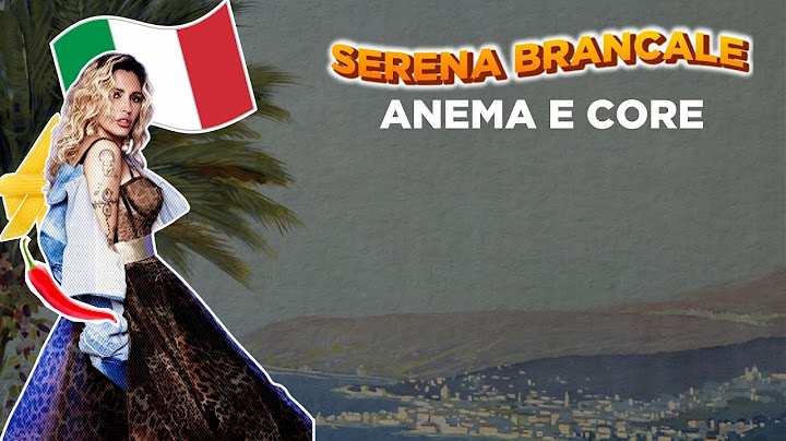 Serena Brancale - ANEMA E CORE (Lyric Video) | The Best of Musica Italiana