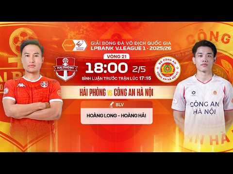 🔴TRỰC TIẾP: HẢI PHÒNG - CÔNG AN HÀ NỘI | LPBANK V.LEAGUE 1 25/26 - BÌNH LUẬN TRƯỚC TRẬN ĐẤU — football video