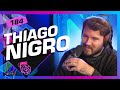 THIAGO NIGRO (O PRIMO RICO) - Inteligência Ltda. Podcast #184