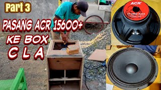 Pasang Speaker ACR 15600  Ke Box CLA