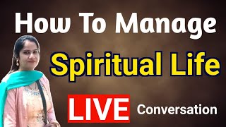 LIVE : How To Mange Spiritual Life | Aj Ke Yug Me Adhyatmik Jivan Kaise Jiyen | Vrinerakhi