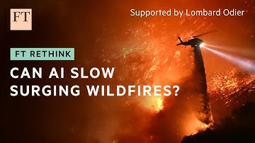 Will AI-enhanced firefighting technology be a game-changer? | FT Rethink