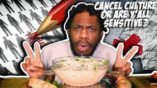 PHO 24 MUKBANG | IS CANCEL CULTURE TOO SENSITIVE?
