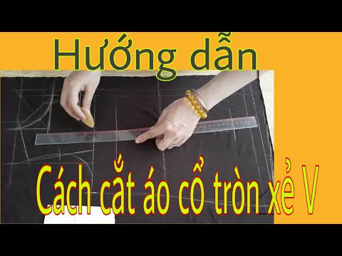 hướng dẫn cách cắt áo cổ tròn xẻ V cho người lớn tuổi (phần1) Color fashion