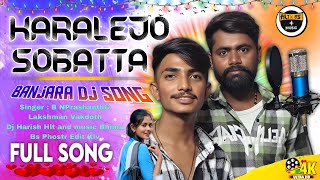 KARALEJO SOBATTA BANJARA DJ SONG SINGING B N PRASHANTHA AND LAKSHMAN VAKDOTH MIX HLT&BS MUSIC 