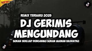 DJ GERIMIS MENGUNDANG - SLAM (BUKAN SEKEJAP DENGANMU BUKAN MAINAN HASRATKU) REMIX TERBARU 2025