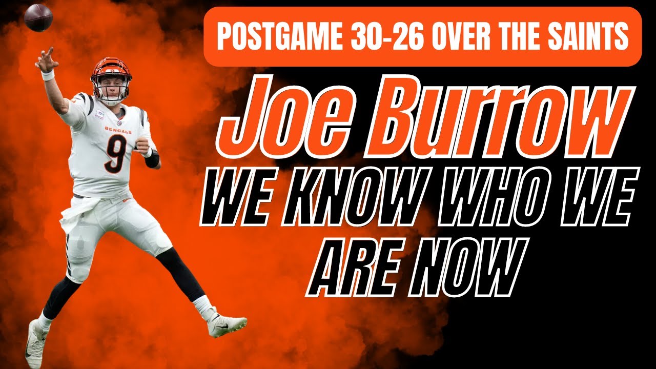 Joe Burrow Postgame Saints  We Know Who We Are Now 